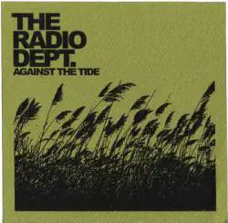 The Radio Dept : Against the Tide